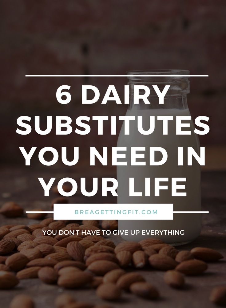Whether you are dairy intolerant or just making the health switch, there are the top 6 dairy substitutes you need in your life (and in your pantry)!  #breagettingfit #dairysubstitutes #dairyfree #healthylifestyle #healthchoice 