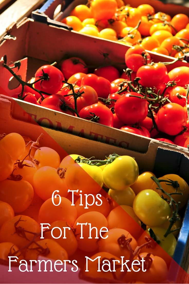 6 Tips For The  Farmers Market