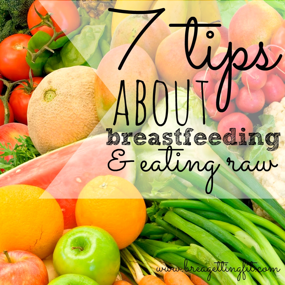7 Tips About Breastfeeding on a Raw Diet