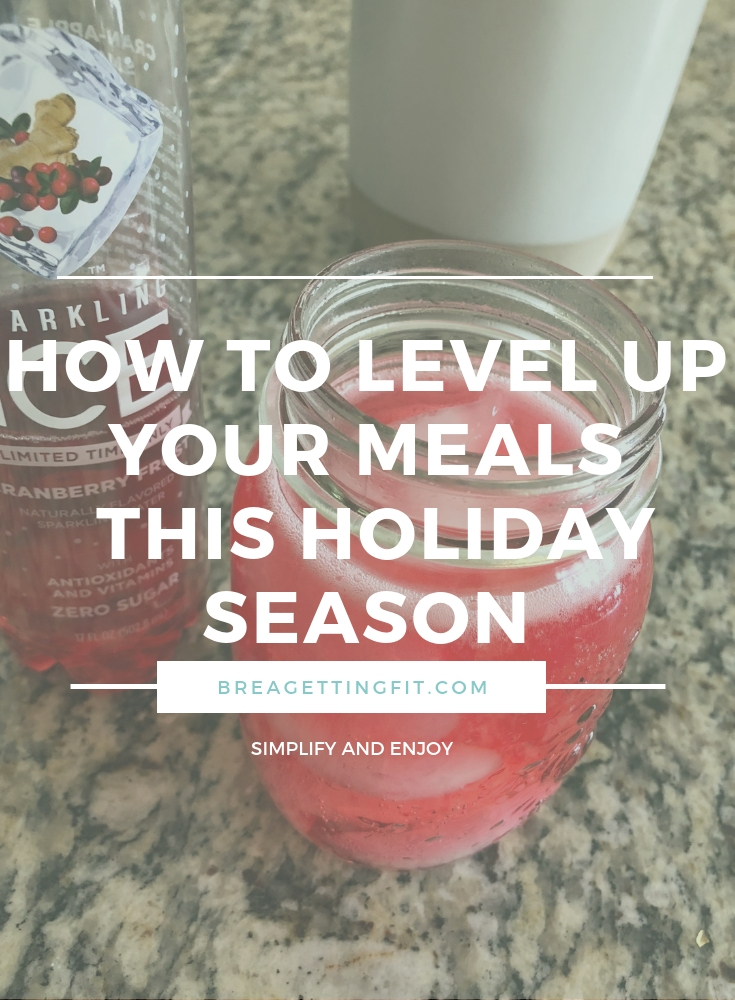How To Level Up Your Meals This Holiday Season