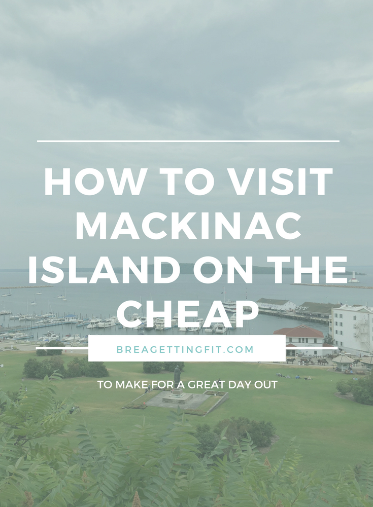 How to Visit Mackinac Island on the Cheap