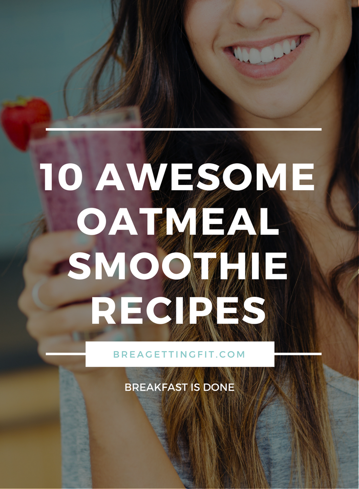 Oatmeal Smoothie Recipes that Will Rock Your World