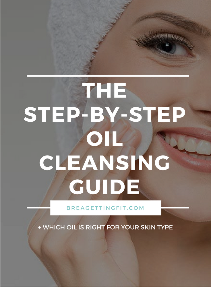 Oil Cleansing: What It Is & Why You Should Try It - Step by step guide