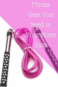 The Fitness Gear You Need In Your Home Gym