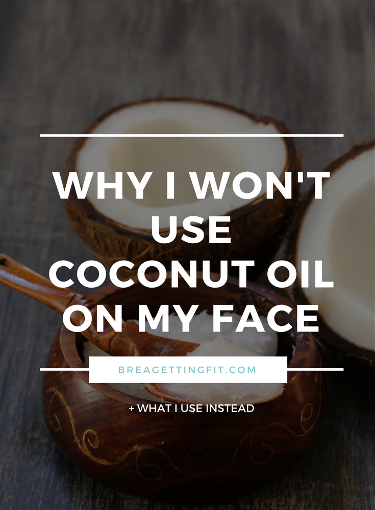 Why I Won't Use Coconut Oil on My Face