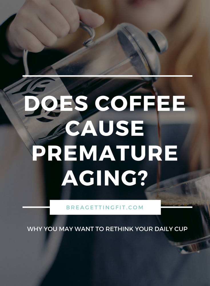 Does Coffee Cause Premature Aging?