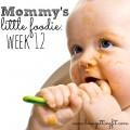mommy's little foodie week 12